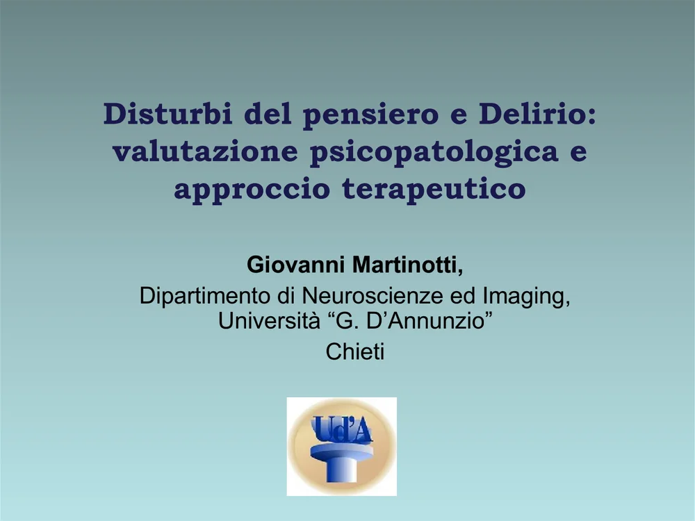 Slide della relazione del Prof. Giovanni Martinotti sui disturbi del pensiero e il delirio: valutazione psicopatologica e approccio terapeutico
