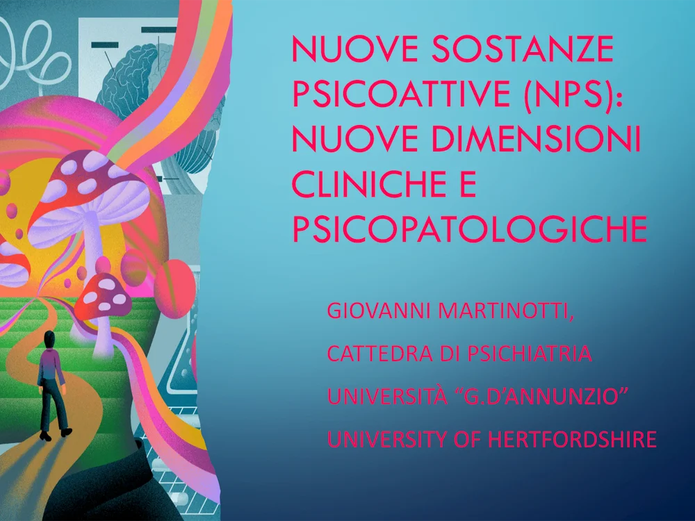 Slide della relazione del Prof. Giovanni Martinotti sulle nuove sostanze psicoattive (NPS): nuove dimensioni cliniche e psicopatologiche